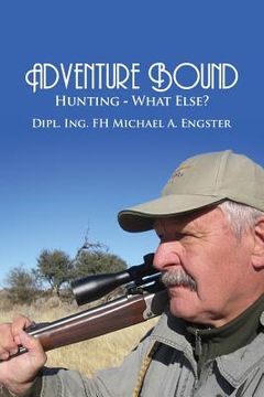 portada Adventure Bound: Hunting: What Else? (in English)