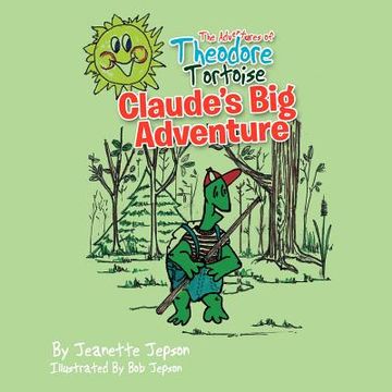 portada the adventures of theodore tortoise - claude's big adventure: claude's big adventure (en Inglés)