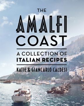 portada The Amalfi Coast (Compact Edition): A Collection of Italian Recipes (in English)
