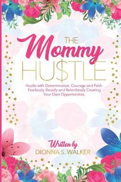 portada The Mommy Hustle (en Inglés)