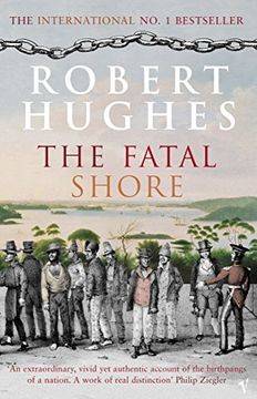 portada the fatal shore: a history of the transportation of convicts to australia, 1787-1868 (in English)