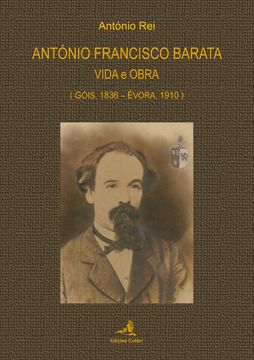 portada ANTÓNIO FRANCISCO BARATAVIDA E OBRA (GÓIS, 1936: ÉVORA, 1910)