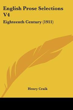 portada english prose selections v4: eighteenth century (1911) (en Inglés)