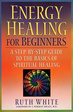 portada Energy Healing for Beginners: A Step-By-Step Guide to the Basics of Spiritual Healing (en Inglés)