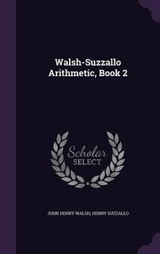 portada Walsh-Suzzallo Arithmetic, Book 2 (en Inglés)