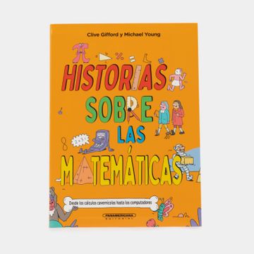 portada Historias sobre las matemáticas - Desde los cálculos cavernícolas hasta los computadores