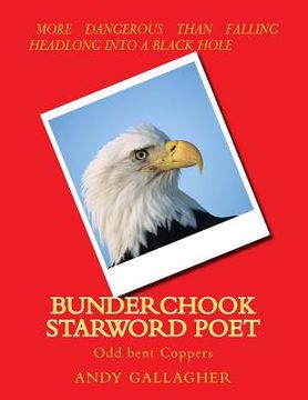 portada Bunderchook Starword Poet: Odd bent Coppers (en Inglés)