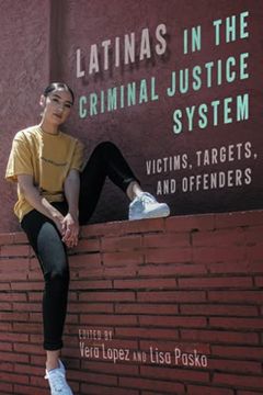portada Latinas in the Criminal Justice System: Victims, Targets, and Offenders: 18 (Latina (in English)