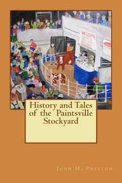 portada History and Tales of the Paintsville Stockyard (en Inglés)