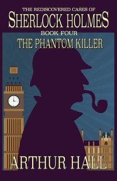 portada The Phantom Killer: The Rediscovered Cases Of Sherlock Holmes Book 4 (en Inglés)