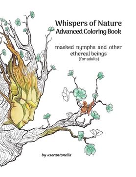portada Whispers of Nature Advanced Coloring Book: masked nymphs and other ethereal beings (for adults) (in English)