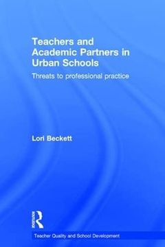 portada Teachers and Academic Partners in Urban Schools: Threats to Professional Practice (en Inglés)