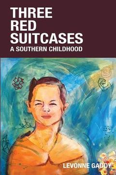 portada Three Red Suitcases: A Southern Childhood