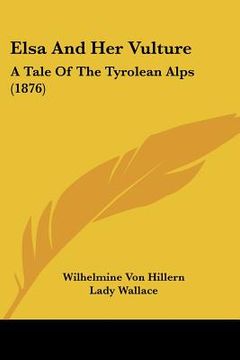 portada elsa and her vulture: a tale of the tyrolean alps (1876) (en Inglés)