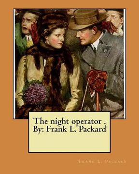 portada The night operator . By: Frank L. Packard (en Inglés)