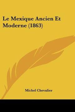 portada Le Mexique Ancien Et Moderne (1863) (en Francés)
