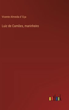 portada Luiz de Camões, marinheiro (en Portugués)