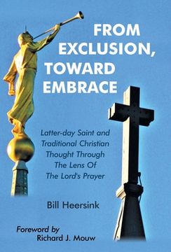 portada From Exclusion, Toward Embrace: Latter-Day Saint and Traditional Christian Thought Through the Lens of the Lord's Prayer (en Inglés)
