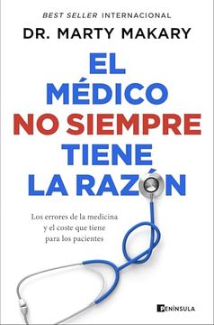 El Médico no Siempre Tiene la Razón: Los Errores de la Medicina y el Coste que Tiene Para los Pacientes