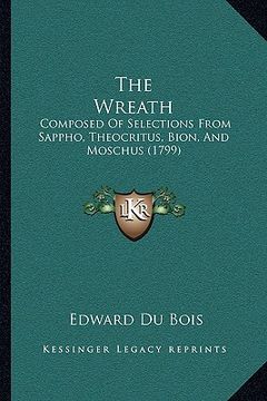 portada the wreath: composed of selections from sappho, theocritus, bion, and moschus (1799)