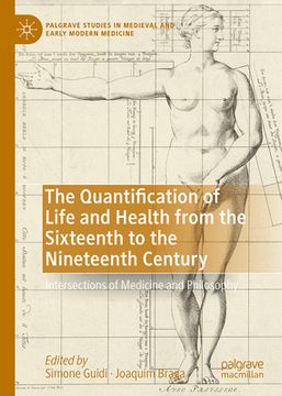 portada The Quantification of Life and Health from the Sixteenth to the Nineteenth Century: Intersections of Medicine and Philosophy (en Inglés)