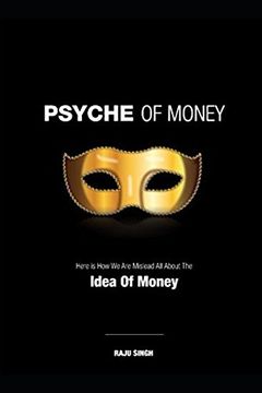 portada Psyche of Money: Here is how we are Misled all About the Idea of Money 