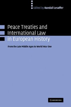 portada Peace Treaties and International law in European History: From the Late Middle Ages to World war one (en Inglés)