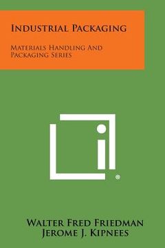 portada Industrial Packaging: Materials Handling and Packaging Series (en Inglés)
