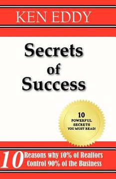 portada secrets of success: 10 reasons why 10% of realtors control 90% of the business (en Inglés)