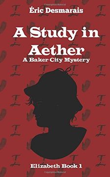 portada A Study in Aether: A Baker City Mystery: Volume 1 (Elizabeth)