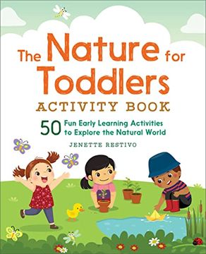 portada The Nature for Toddlers Activity Book: 50 fun Early Learning Activities to Explore the Natural World (in English)
