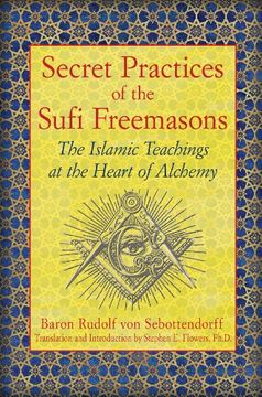 portada Secret Practices of the Sufi Freemasons: The Islamic Teachings at the Heart of Alchemy (in English)