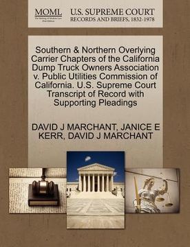 portada southern & northern overlying carrier chapters of the california dump truck owners association v. public utilities commission of california. u.s. supr (en Inglés)