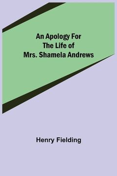 portada An Apology for the Life of Mrs. Shamela Andrews 