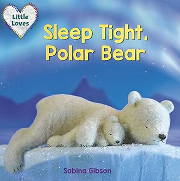 portada Sleep Tight, Polar Bear (Little Loves) (in English)