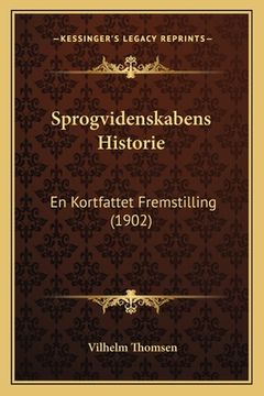 portada Sprogvidenskabens Historie: En Kortfattet Fremstilling (1902) (en Danés)