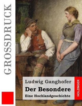 portada Der Besondere (Großdruck): Eine Hochlandgeschichte (en Alemán)