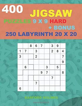 portada 400 Jigsaw Puzzles 9 x 9 Hard + Bonus 250 Labyrinth 20 x 20: Sudoku Hard Levels and Maze Puzzles Very Hard Level (Jigsaw Classic Sudoku) (en Inglés)