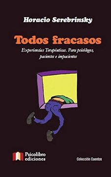 portada Todos Fracasos Experiencias Terapeuticas: Para Psicologos, Pacientes e Impacientes (in Spanish)