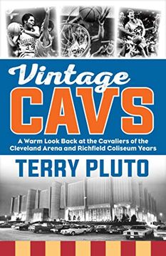 portada Vintage Cavs: A Warm Look Back at the Cavaliers of the Cleveland Arena and Richfield Coliseum Years (in English)
