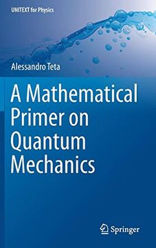 portada A Mathematical Primer on Quantum Mechanics (Unitext for Physics) (en Inglés)