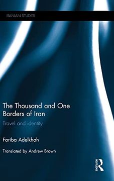 portada The Thousand and one Borders of Iran: Travel and Identity (Iranian Studies)