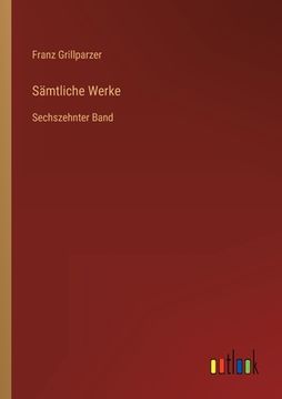 portada Sämtliche Werke: Sechszehnter Band (en Alemán)