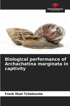 portada Biological performance of Archachatina marginata in captivity (en Inglés)