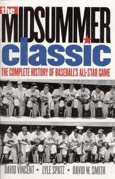 portada The Midsummer Classic: The Complete History of Baseball's All-Star Game (en Inglés)