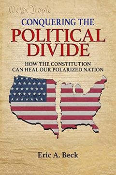 portada Conquering the Political Divide: How the Constitution can Heal our Polarized Nation (en Inglés)