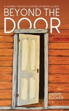 portada Beyond the Door: A Journey Through a Lifetime of Mental Illness (in English)