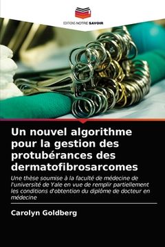 portada Un nouvel algorithme pour la gestion des protubérances des dermatofibrosarcomes (en Francés)