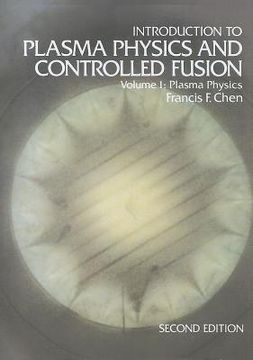portada introduction to plasma physics and controlled fusion, volume 1: plasma physics (en Inglés)