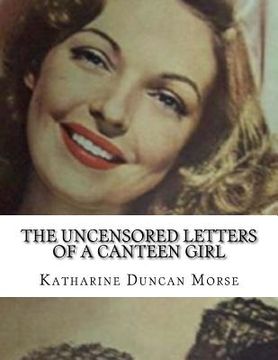 portada The Uncensored Letters Of A Canteen Girl (en Inglés)